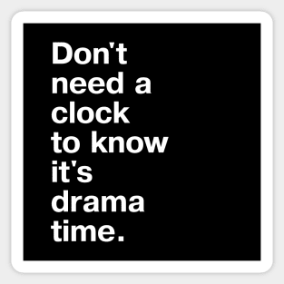 Don't need a clock to know it's drama time. Sticker